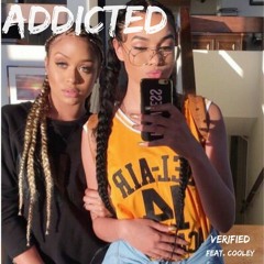 Verified- Addicted Feat. Cooley