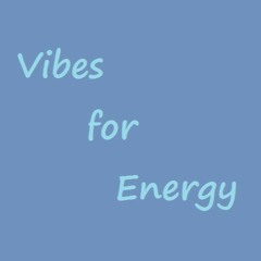 Vibes for Energy