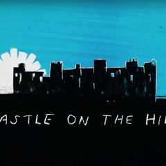 Castle On The Hill- Ed Sheeran (Cover)
