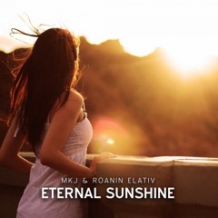 MKJ & Roanin Elativ - Eternal Sunshine