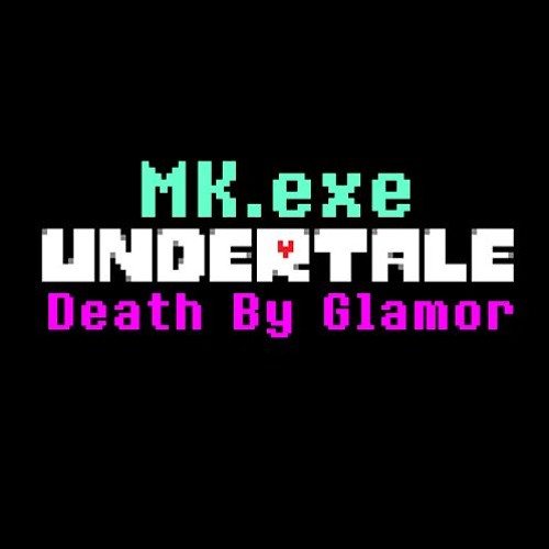 Undertale - Death By Glamor (MK-mix)