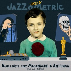 JAZZ 8 - N-am liniste feat. Macanache & Antenna