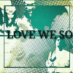 LUV WE SO - Arrow Seventific, Dappa Zap, Tally Phoenix