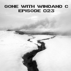 Gone With WINDAND C - Episode 023