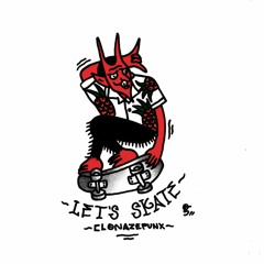 Clonazepunx - Let's Skate!!!