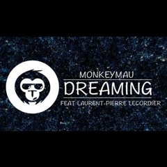 MonkeyMau Ft. Laurent-Pierre Lecordier - Dreaming (Vincz 2k17 remix) - NOW OUT ON BEATPORT