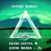 David Guetta And Justin Bieber 2u Future Robert Mp3