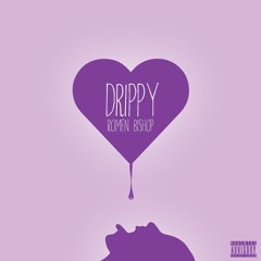 Romen Bishop - Drippy