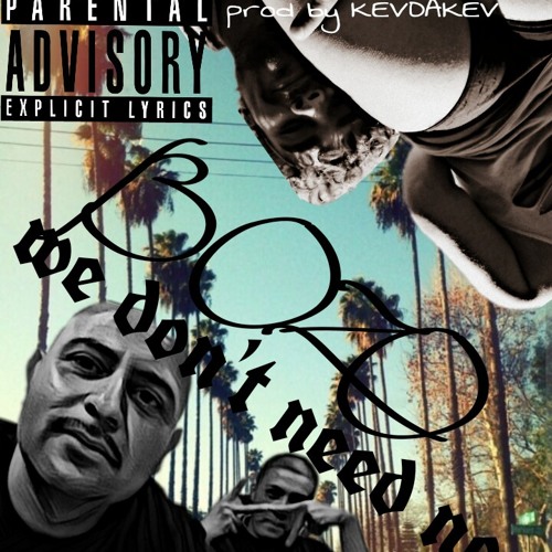 BOZO - We Don't Need No (prod By @KEVDAKEV)