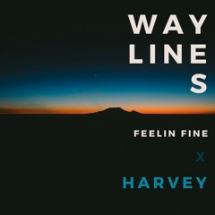 Waylines - Feelin Fine (Featuring Harvey)