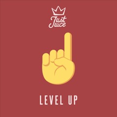 Just Juice - "Level Up" (Prod. by Kizzy)