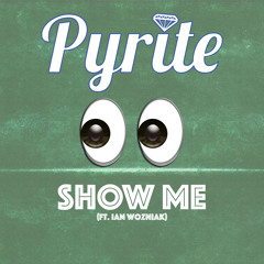 Show Me (ft. Ian Wozniak) [Original Mix]