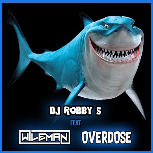 Dj Robby S Feat Wileman & OvErDoSe MC