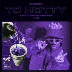 MIGOS TO HOTTY (CHOPPED&SCREWED)