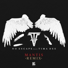 Terravita - No Escape Ft. Tima Dee (Mantis Remix)FREE DOWNLOAD