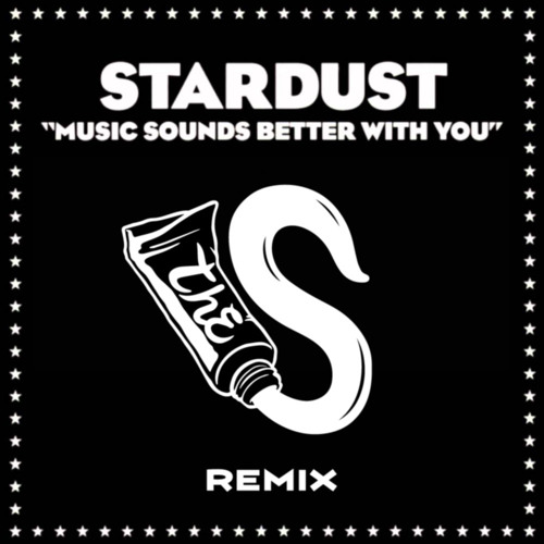 Stream Music Sounds Better With You (The S Remix) by The S