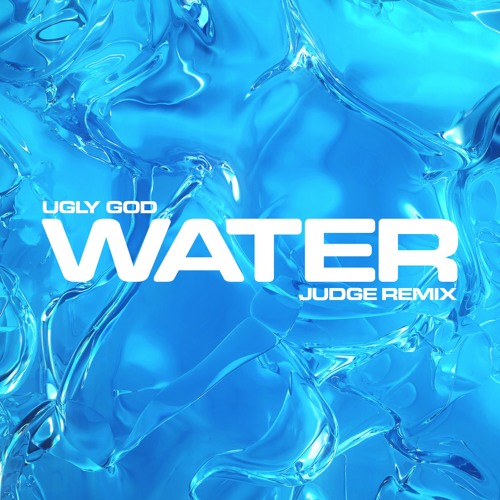 WATER (JUDGE REMIX)