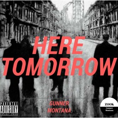 Here Tomorrow (Prod. By CashMoney AP)