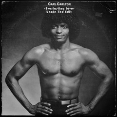 Carl Carlton - Everlasting Love (Uncle Ted Edit)
