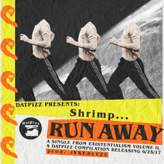 Shrimp - Runaway (prod. JakeBlaze) @DatPizz
