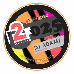 R2F025 - FUNKcast Series2 - DJ Adamt