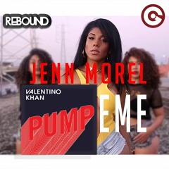 Valentino Khan Vs Jenn Morel - Pumpeme (REBOUND Mashup)*FREE DOWNLOAD LINK*