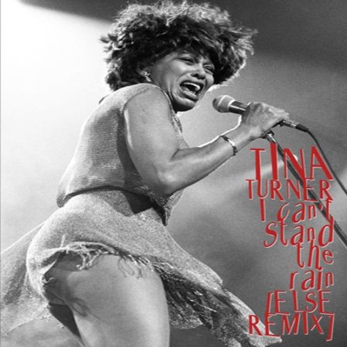 TINA TURNER - I CAN'T STAND THE RAIN [ELSƎ REMIX]