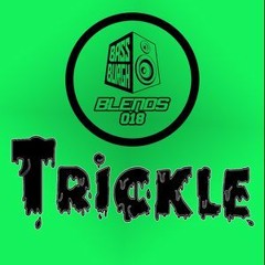 Trickle - Bassburgh Promo Mix