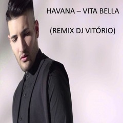 Havana - Vita Bella (Remix DJ Vitório)