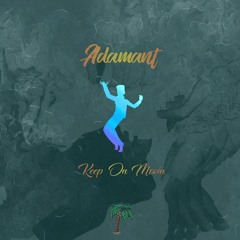 PREMIERE - Adamant - Keep On Movin [W01]