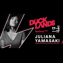 Juliana Yamasaki @ Docklands Festival 2017 (RDT Floor)