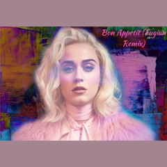 Katy Perry - Bon Appetit (Fugian Remix) Free Download