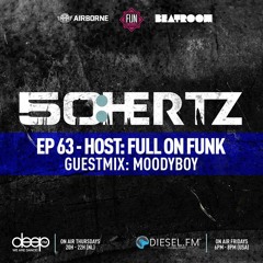 50:HERTZ #063 Host: FULL ON FUNK / Guest: MOODYBOY (Diesel FM & Deep FM)
