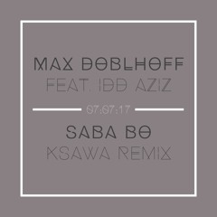 Max Doblhoff ft. Idd Aziz - Saba Bo (KSAWA Remix)