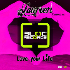 Laureen - Love Your Life (Vantraxx Mix Preview)