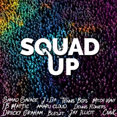 Squad Up (ft. *read in the description*)