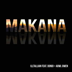 Illtallian - Makana feat. Dondi Iannucci & Aowl Owen
