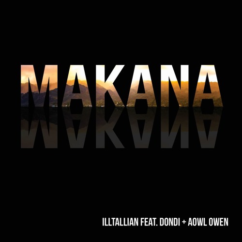 Illtallian - Makana feat. Dondi Iannucci & Aowl Owen