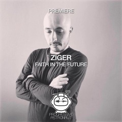 PREMIERE: Ziger - Faith in the Future (Original Mix) [Movement Recordings]