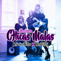 Xtremo Poder Ft Mortality - Cumbia Chicas Malas