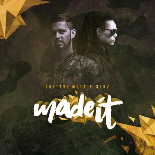 Gustavo Mota , 33HZ - Made it