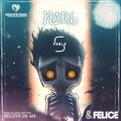 Contest Rank 4 | Khazun & Felice - Believe In Me (S-Pablo Remix)