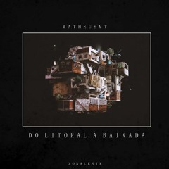 MatheusMT – Do Litoral à Baixada [Áudio Oficial]