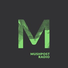 Mushpost Radio 'ABOVE THE CLOUDS' Guest Mix