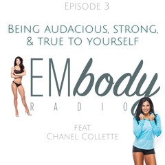 Being Audacious, Strong, and True to Yourself - Interview with Chanel Collette