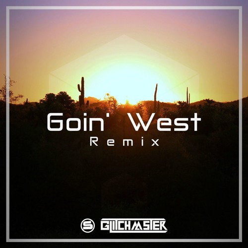 Sancus - Goin' West [GlitchMaster Remix]