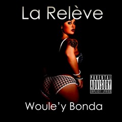 La Relève - Woule'y Bonda ( Riddim by Lil'Ripper and Dil Jefe )