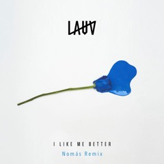 Lauv - I Like Me Better (Nomás Remix)