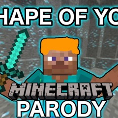 SHAPE OF DIAMONDS - A Minecraft Parody Of 'Shape Of You' By Ed Sheeran