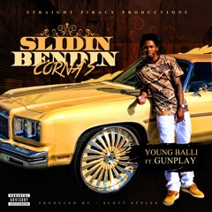 Slidin Bendin Corna's ft. GunPlay(MMG)